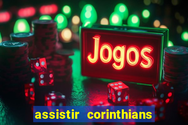 assistir corinthians x s o paulo futemax